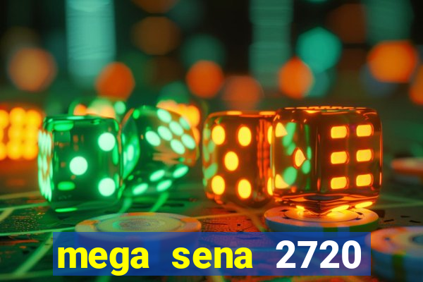 mega sena 2720 giga sena